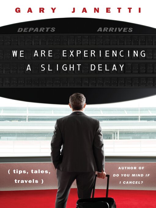 Title details for We Are Experiencing a Slight Delay by Gary Janetti - Wait list